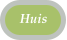 Huis